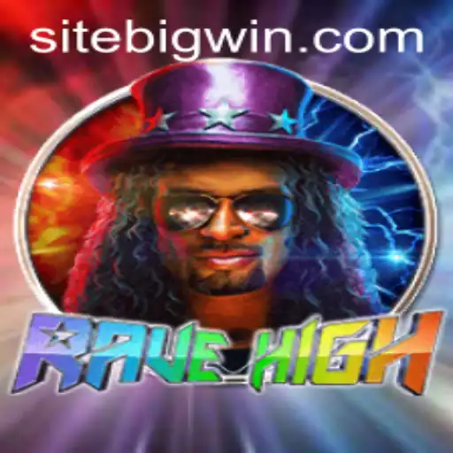 RaveHigh: Dive into the Ultimate Gaming Experience with BIGWIN